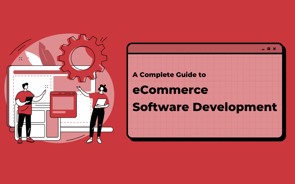 Guide to Ecommerce Software Development