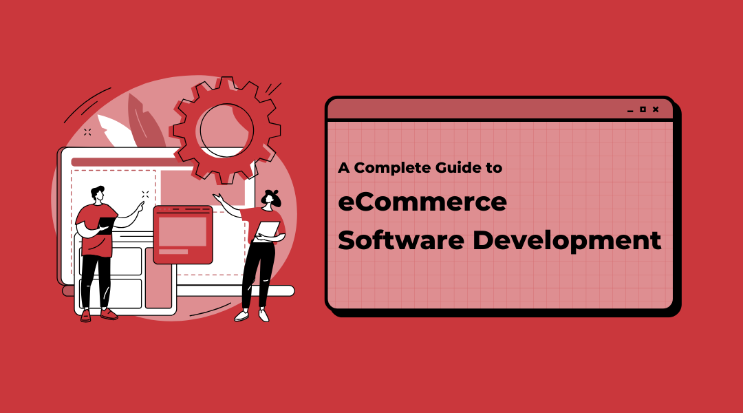 Guide to Ecommerce Software Development
